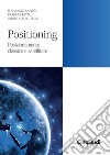 Positioning. Posizionamento classico e satellitare libro