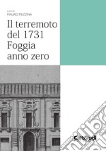 Il terremoto del 1731. Foggia anno zero libro