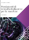 Fondamenti di termofluidodinamica per le macchine. Nuova ediz. libro di Ferrari Alessandro
