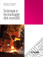 Scienza e tecnologie dei metalli libro