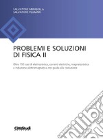 Problemi e soluzioni di fisica II