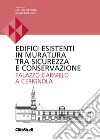 Edifici esistenti in muratura tra sicurezza e conservazione. Palazzo Carmelo a Cerignola libro