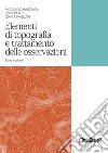 Elementi di topografia e trattamento delle osservazioni libro