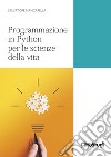 Programmazione in Python per le scienze della vita libro