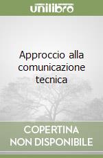 Approccio alla comunicazione tecnica