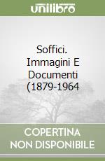 Soffici. Immagini E Documenti (1879-1964 libro