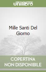 Mille Santi Del Giorno libro