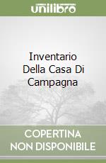 Inventario Della Casa Di Campagna libro