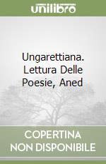 Ungarettiana. Lettura Delle Poesie, Aned libro