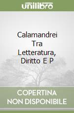 Calamandrei Tra Letteratura, Diritto E P libro