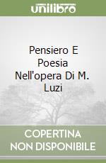 Pensiero E Poesia Nell'opera Di M. Luzi libro