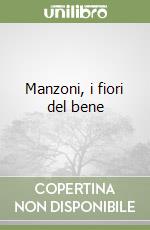 Manzoni, i fiori del bene