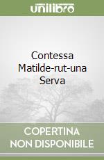 Contessa Matilde-rut-una Serva libro