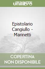 Epistolario Cangiullo - Marinetti libro
