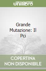 Grande Mutazione: Il Pci libro