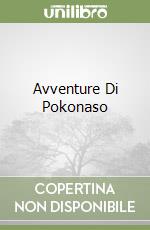 Avventure Di Pokonaso libro