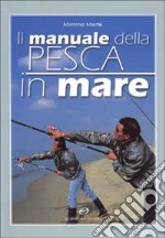 Il manuale della pesca in mare libro