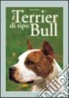 I Terrier di tipo Bull libro