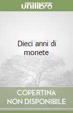 Dieci anni di monete