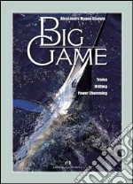 Big Game. Traina, drifting e power chumming libro