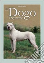 Il dogo argentino libro