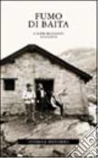 Fumo di baita. E altri racconti di caccia libro