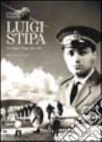 Luigi Stipa. Un sogno lungo una vita libro