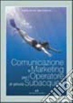 Comunicazione e marketing per l'operatore di attività subacquee