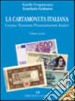 La cartamoneta italiana. Corpus notarum pecuniarum Italiae libro