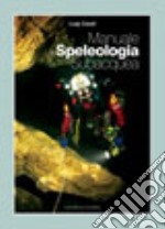 Manuale di speleologia subacquea libro