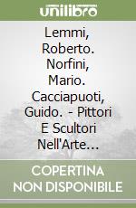Lemmi, Roberto. Norfini, Mario. Cacciapuoti, Guido. - Pittori E Scultori Nell'Arte ""Animalier"" Del '900 Itailano. libro