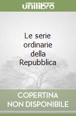 Le serie ordinarie della Repubblica