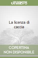 La licenza di caccia libro