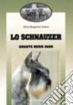 Lo schnauzer. Gigante, medio, nano libro