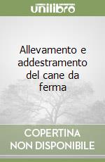 Allevamento e addestramento del cane da ferma libro