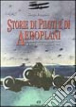 Storie di piloti e aeroplani libro