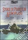 Storie di piloti e aeroplani libro