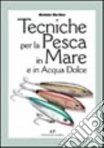 Tecniche per la pesca in mare e in acqua dolce