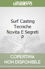 Surf Casting Tecniche Novita E Segreti P libro