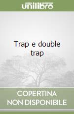 Trap e double trap