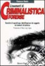 Lineamenti di criminalistica forense libro