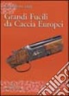 Grandi fucili da caccia europei libro