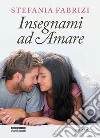 Insegnami ad amare libro