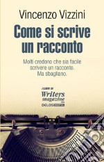 Come si scrive un racconto. Scrivere narrativa