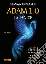 La fenice. Adam 1.0