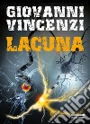 Lacuna libro di Vincenzi Giovanni