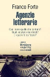 Agenzie letterarie. Quali sono. Come operano. Come contattarle libro