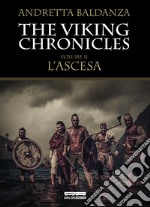 L'ascesa. Viking chronicles. Vol. 2 libro