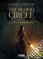 La resurrezione. The blood circle. Vol. 1 libro