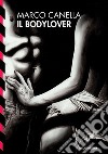 Il bodylover libro di Canella Marco